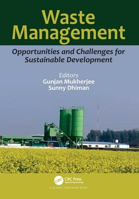 Waste Management: Opportunities and Challenges for Sustainable Development by Mukherjee, Gunjan