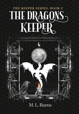 The Dragons Keeper by Burns, M. L.