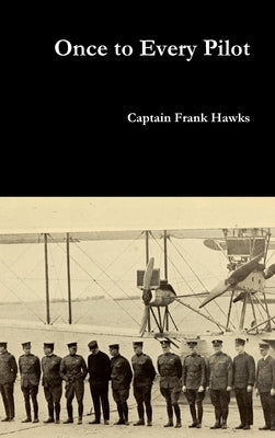Once to Every Pilot by Hawks, Captain Frank