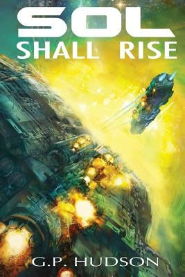 Sol Shall Rise by Hudson, G. P.