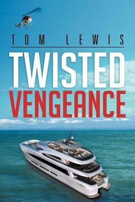 Twisted Vengeance by Lewis, Tom