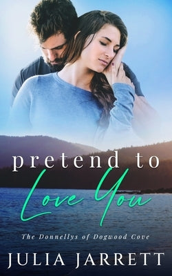 Pretend To Love You by Jarrett, Julia