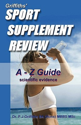 Griffiths' Sport Supplement Review by Griffiths, P. J.