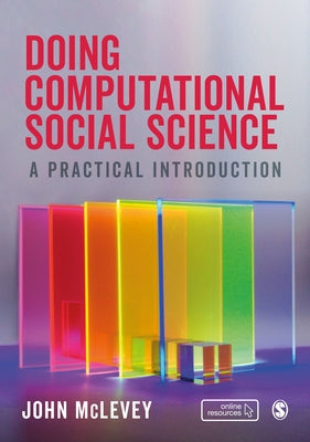 Doing Computational Social Science: A Practical Introduction by McLevey, John