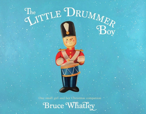 The Little Drummer Boy by Whatley, Bruce