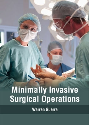 Minimally Invasive Surgical Operations by Guerra, Warren