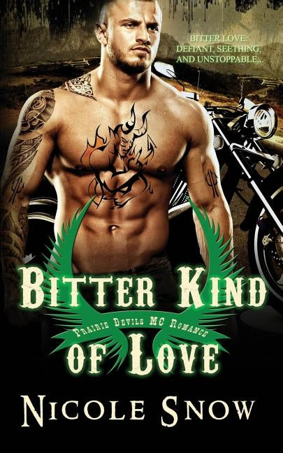 Bitter Kind of Love: Prairie Devils MC Romance (Outlaw Love) by Snow, Nicole
