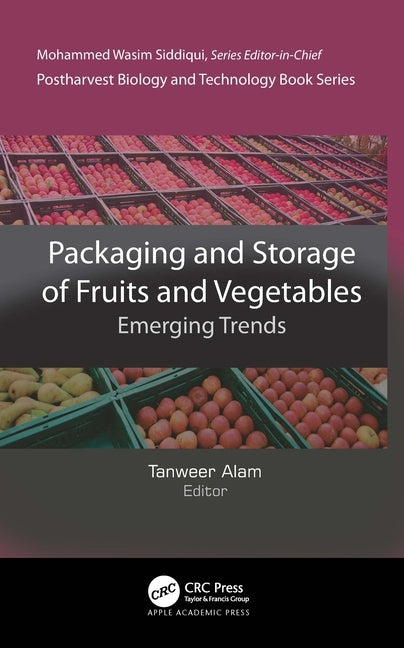 Packaging and Storage of Fruits and Vegetables: Emerging Trends by Alam, Tanweer