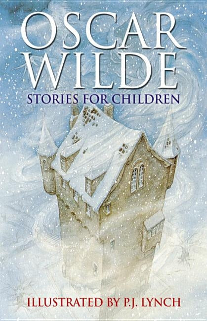 Oscar Wilde Stories for Children by Lynch, P. J.