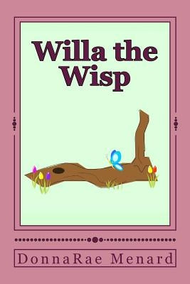 Willa the Wisp by Piadade, Mylinda T.