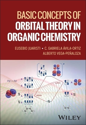 Basic Concepts of Orbital Theory in Organic Chemistry by Juaristi, Eusebio