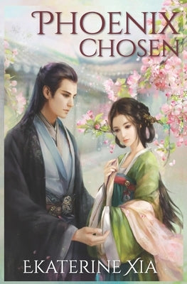 Phoenix Chosen by Xia, Ekaterine