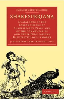 Shakesperiana by Halliwell-Phillipps, James Orchard