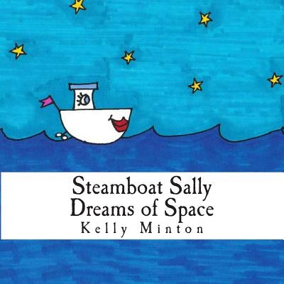Steamboat Sally Dreams of Space by Minton, Kelly Dinglasan