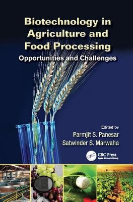 Biotechnology in Agriculture and Food Processing: Opportunities and Challenges by Panesar, Parmjit S.