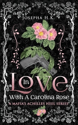 In Love with a Carolina Rose by H. K., Josepha