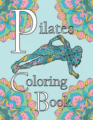 Pilates Coloring Book: A Coloring Book for Self Care by Family Forever Books