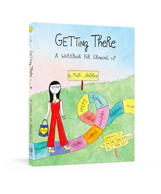 Getting There: A Workbook for Growing Up by Andrew, Mari