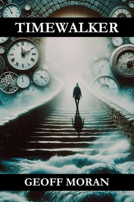 Timewalker by Moran, Geoff
