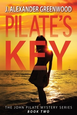 Pilate's Key by Greenwood, J. Alexander