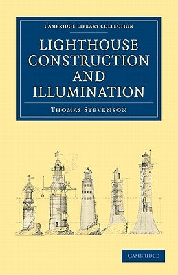 Lighthouse Construction and Illumination by Stevenson, Thomas