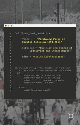 Firebrand Waves of Digital Activism 1994-2014: The Rise and Spread of Hacktivism and Cyberconflict by Karatzogianni, Athina