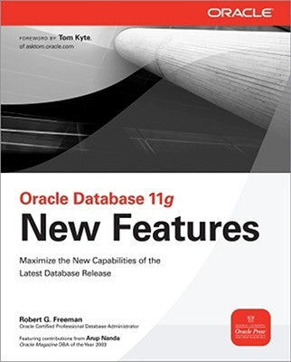 Oracle Database 11g New Features by Freeman, Robert G.