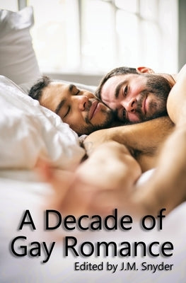 A Decade of Gay Romance by Hunt, Drew