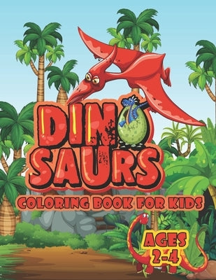 Dinosaur Coloring Book For Kids Ages 2-4: A Big Dinosaur Coloring Book For Toddlers and Preschoolers by Creative Publishing, Joy