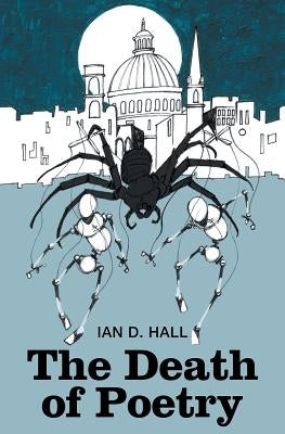 The Death of Poetry by Hall, Ian D.
