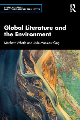 Global Literature and the Environment by Whittle, Matthew