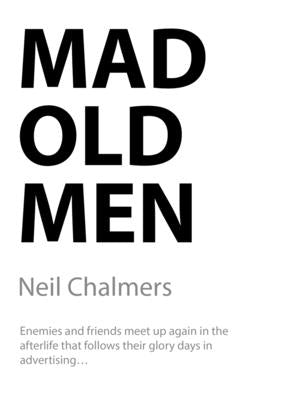 Mad Old Men by Chalmers, Neil