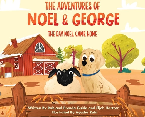 The Adventures of Noel & George: The Day Noel Came Home by Guida, Robert