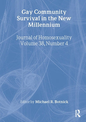 Gay Community Survival in the New Millennium by Botnick, Michael R.