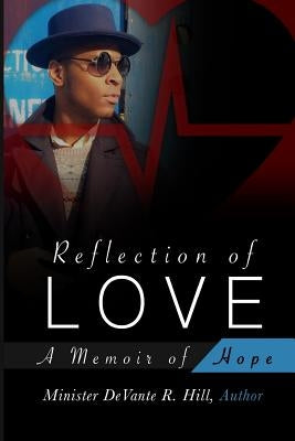 Reflection of Love: A memoir of Hope by Ministries, Destinyhouse