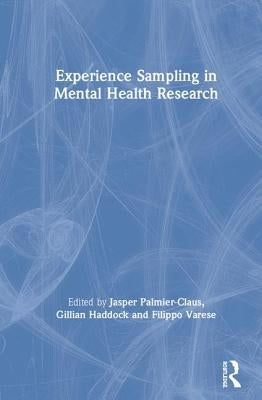 Experience Sampling in Mental Health Research by Palmier-Claus, Jasper