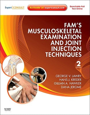Fam's Musculoskeletal Examination and Joint Injection Techniques by Lawry, George V.