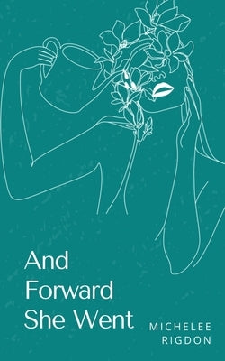 And Forward She Went by Rigdon, Michelee