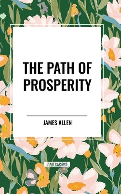 The Path of Prosperity by Allen, James