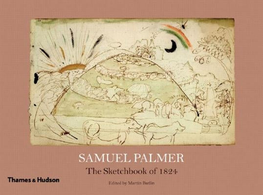 Samuel Palmer: The Sketchbook of 1824 by Butlin, Martin