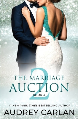 The Marriage Auction 2, Book Four by Carlan, Audrey