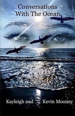 Conversations With The Ocean by Mooney, Kevin