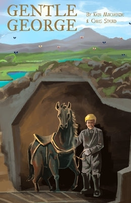 Gentle George: An early chapter story of bravery for kids by MacKenzie, Ken
