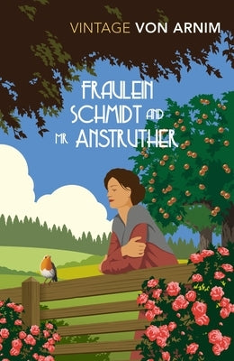 Fraulein Schmidt and MR Anstruther by Von Arnim, Elizabeth
