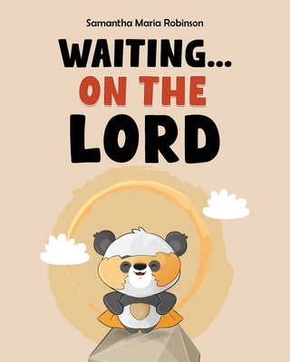 Waiting...On The Lord by Robinson, Samantha Maria