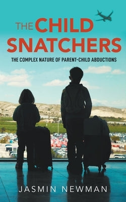 The Child Snatchers by Newman, Jasmin