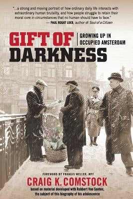 Gift of Darkness: Growing Up in Occupied Amsterdam by Weller, Francis
