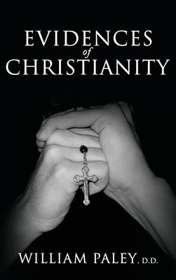 Evidences of Christianity by Paley, William