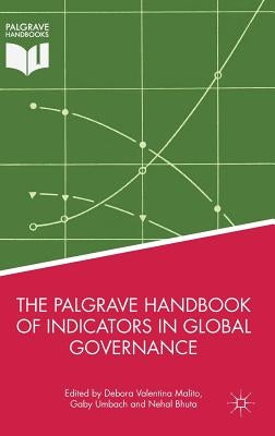 The Palgrave Handbook of Indicators in Global Governance by Malito, Debora Valentina
