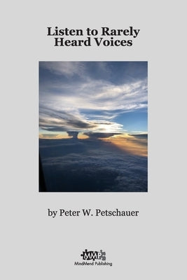 Listen to Rarely Heard Voices by Petschauer, Peter W.